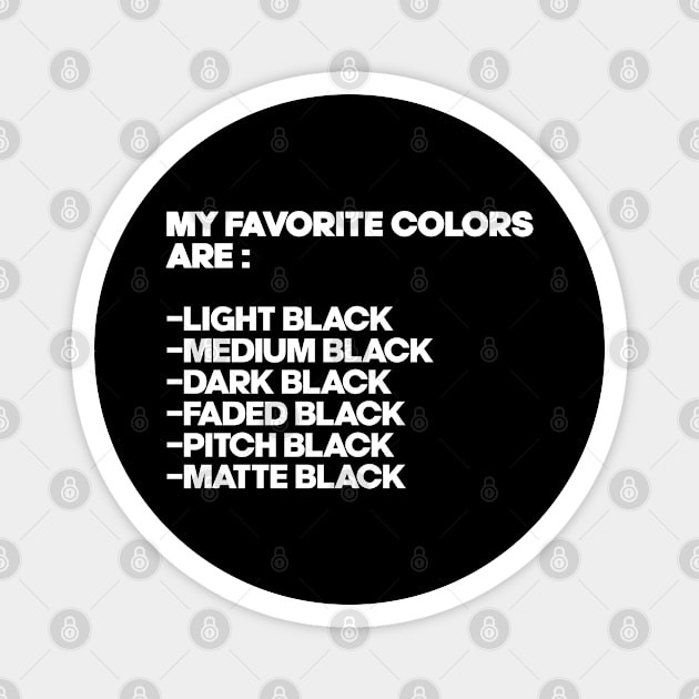 My Favorite Color is Black. Gothic. Perfect present for mom mother dad father friend him or her Magnet by SerenityByAlex